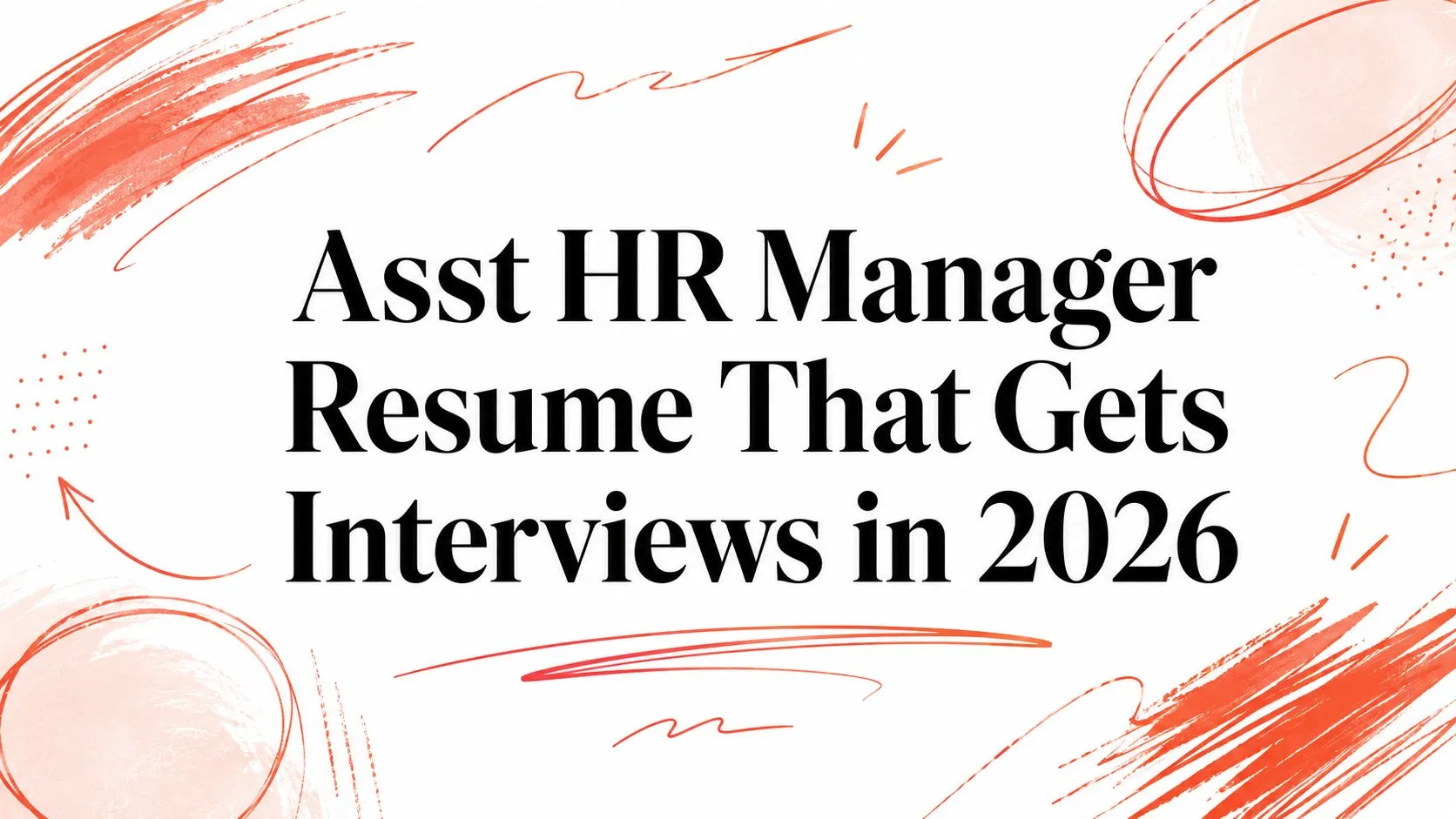 Asst HR Manager Resume That Gets Interviews in 2026 - StoryCV Blog