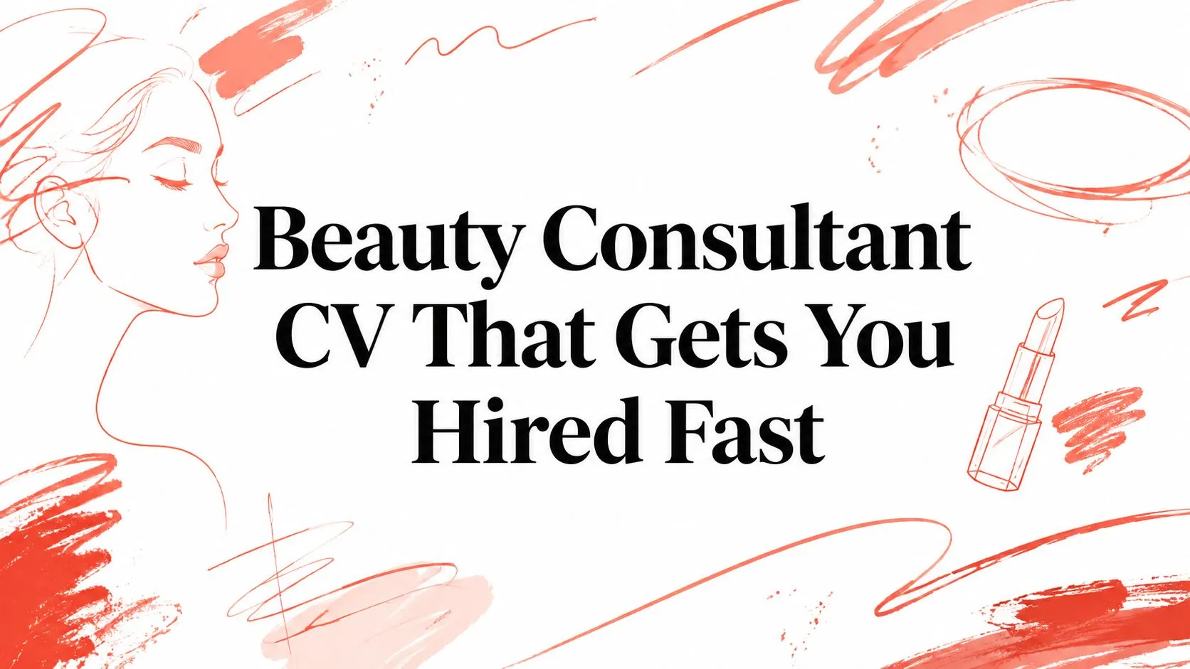 Beauty Consultant CV That Gets You Hired Fast - StoryCV Blog