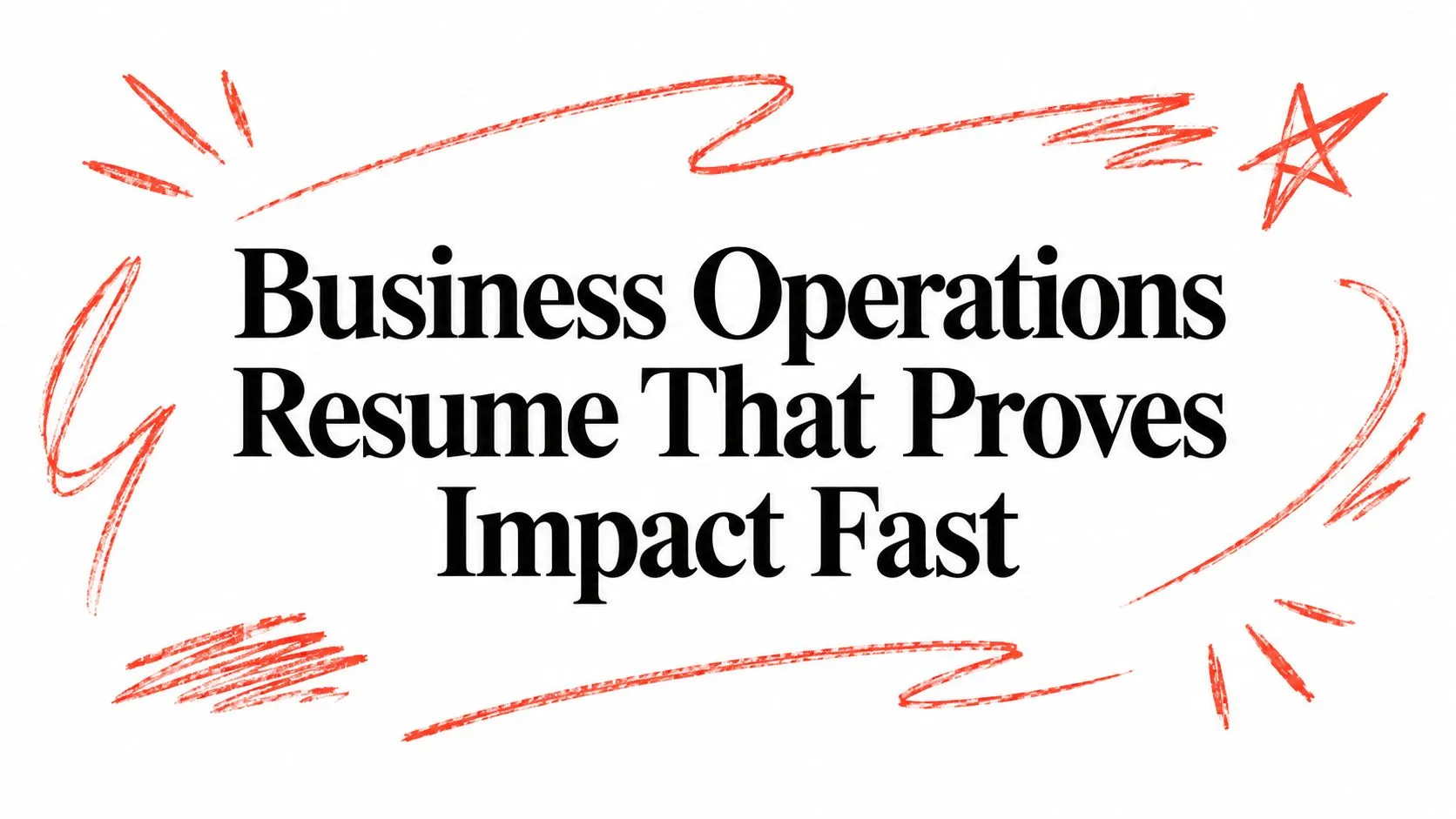 Business Operations Resume That Proves Impact Fast - StoryCV Blog