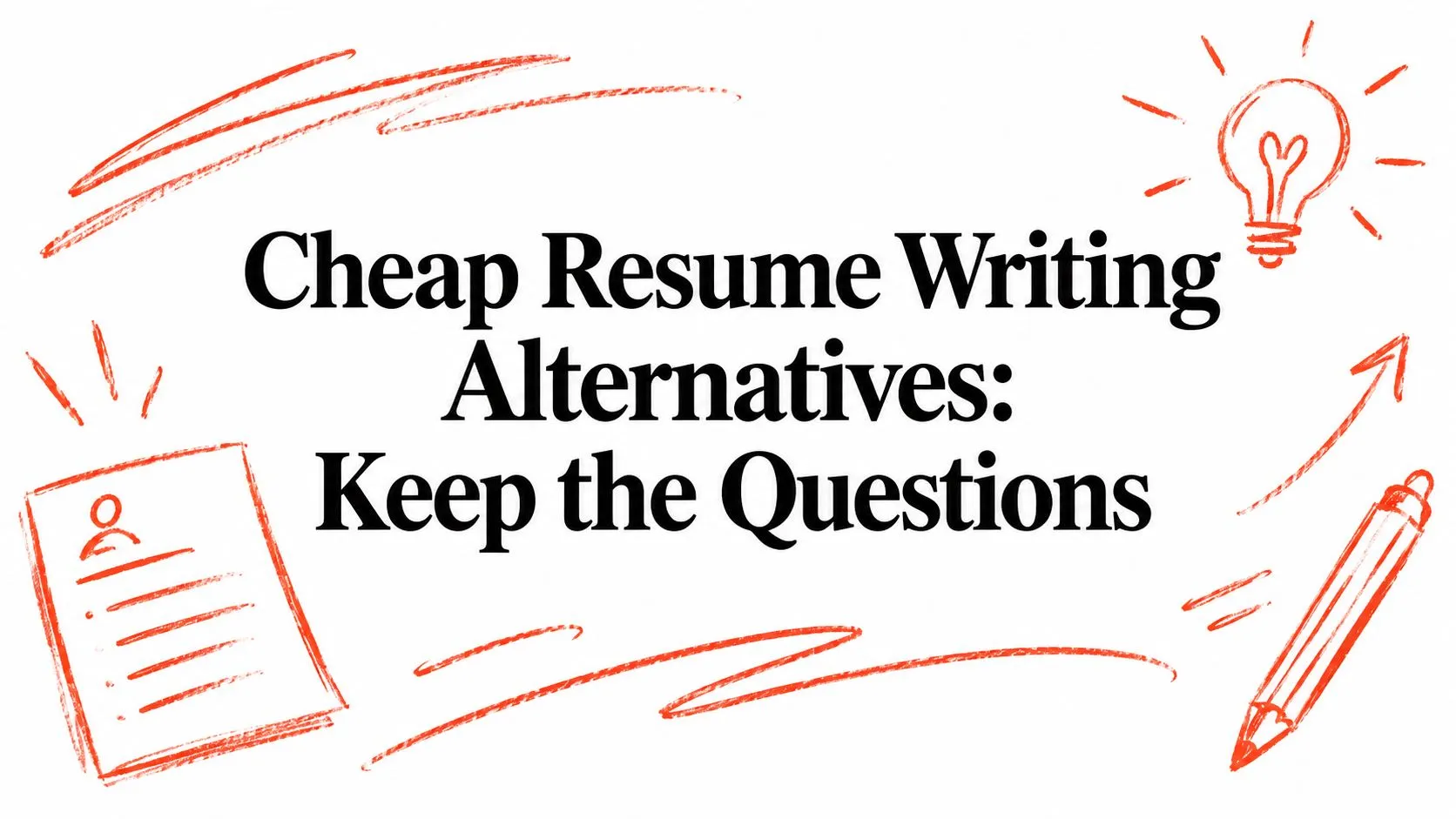 Cheap Resume Writing Alternatives: Keep the Questions - StoryCV Blog