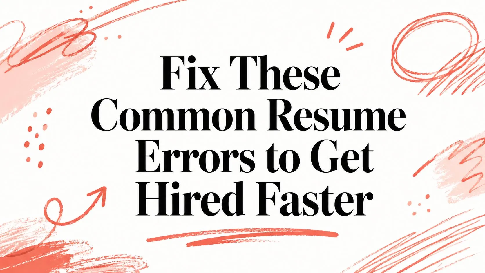 Fix These Common Resume Errors to Get Hired Faster - StoryCV Blog