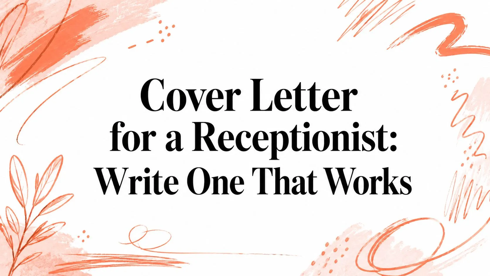 Cover Letter for a Receptionist: Write One That Works - StoryCV Blog