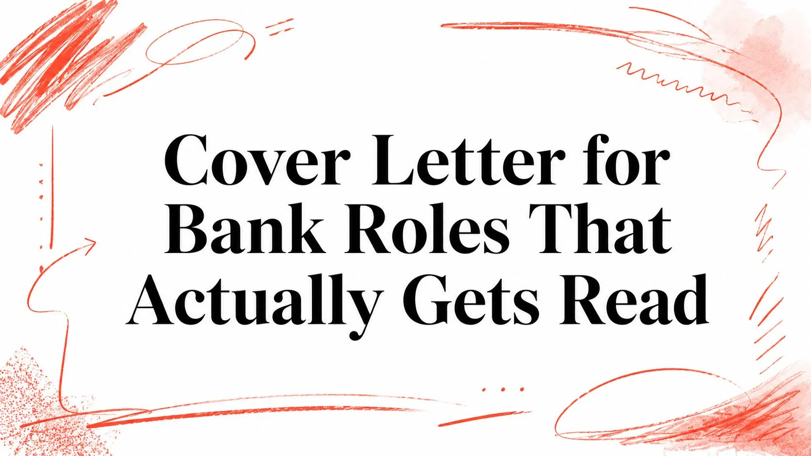 Cover Letter for Bank Roles That Actually Gets Read - StoryCV Blog