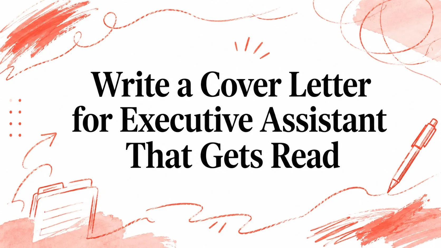Write a Cover Letter for Executive Assistant That Gets Read - StoryCV Blog