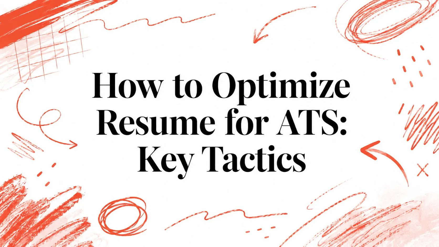 How to Optimize Resume for ATS: Key Tactics - StoryCV Blog
