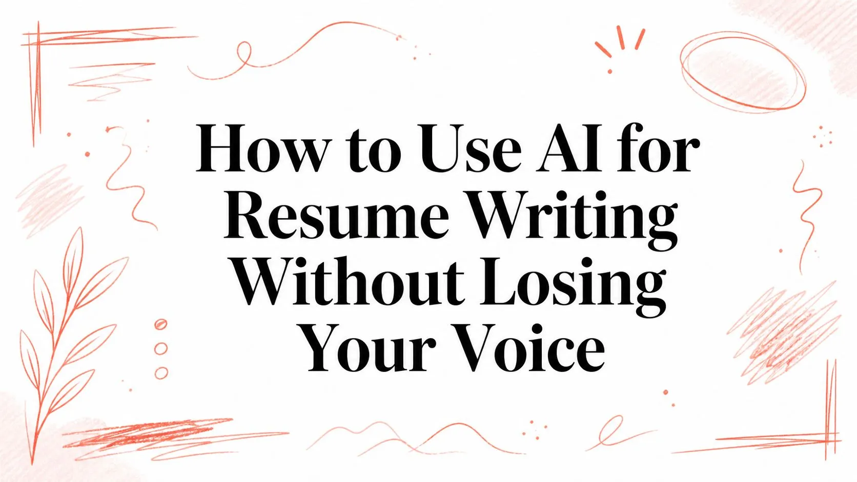 How to Use AI for Resume Writing Without Losing Your Voice - StoryCV Blog