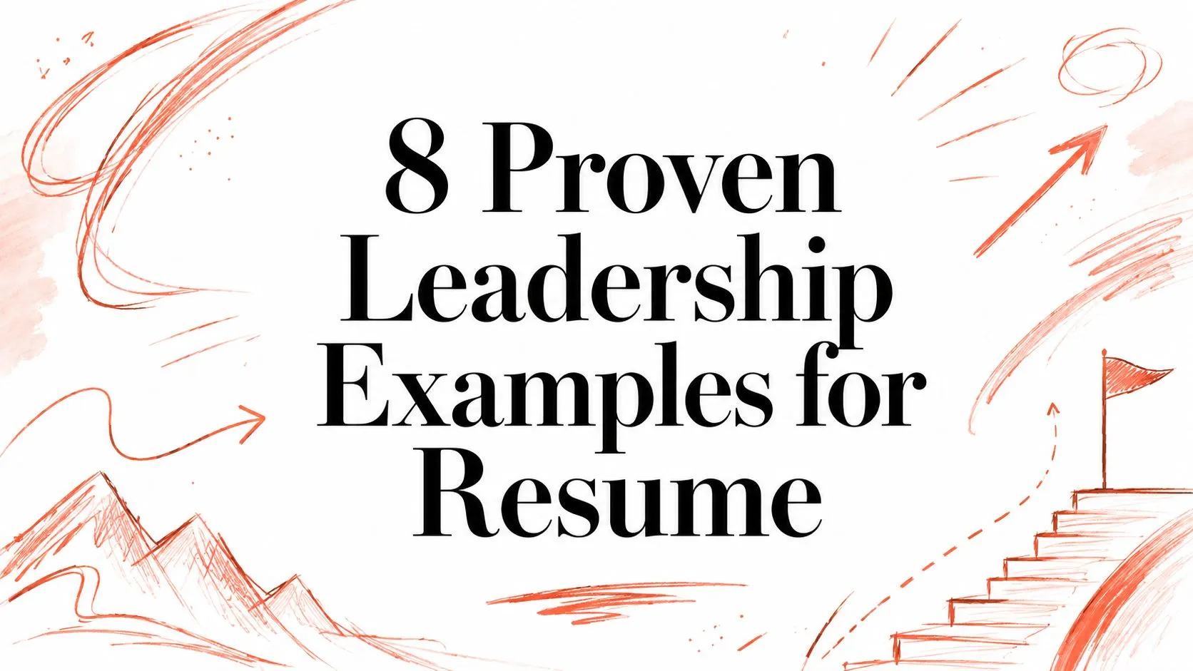 8 Proven Leadership Examples for Resume - StoryCV Blog
