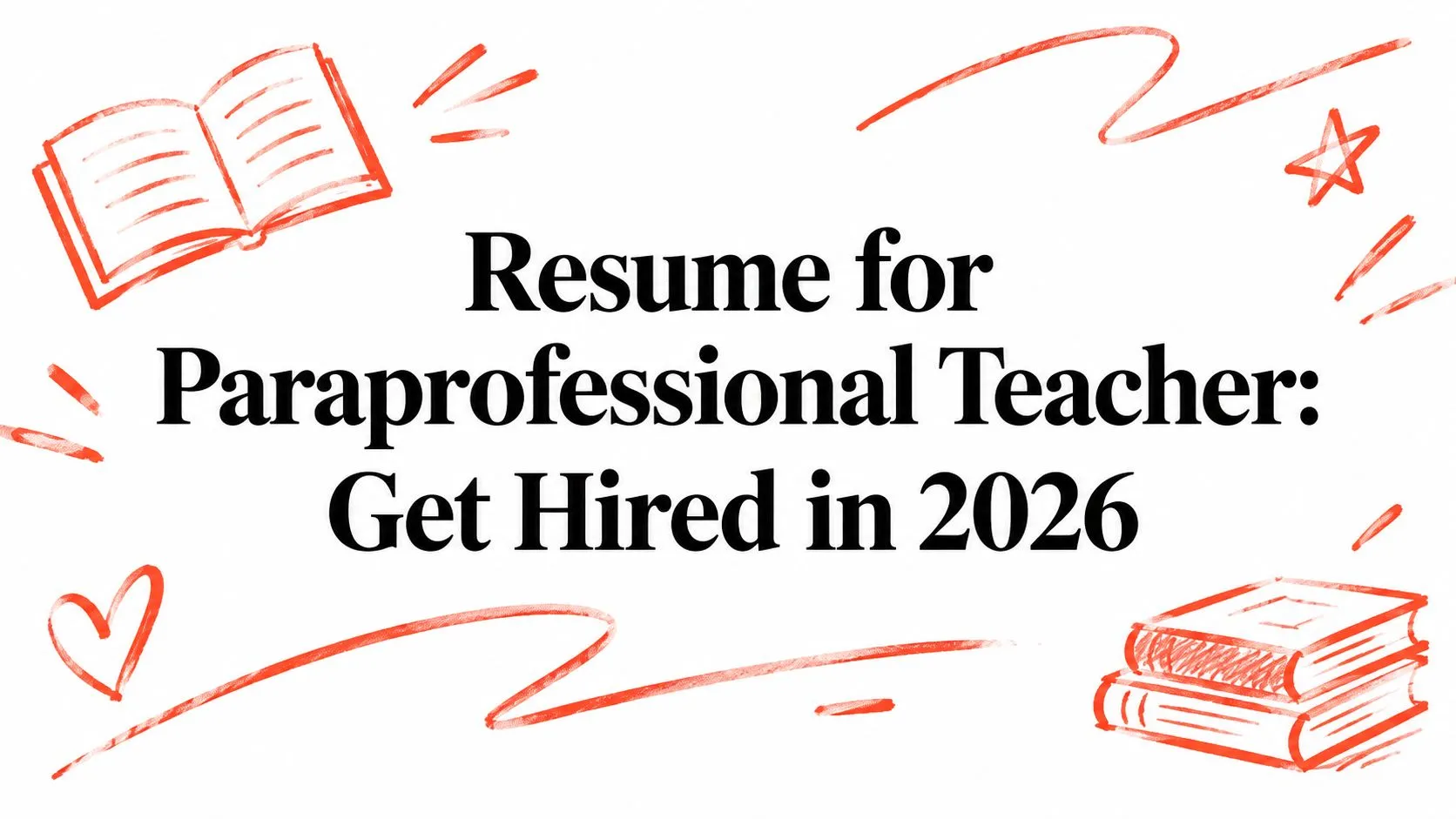 Resume for Paraprofessional Teacher: Get Hired in 2026 - StoryCV Blog