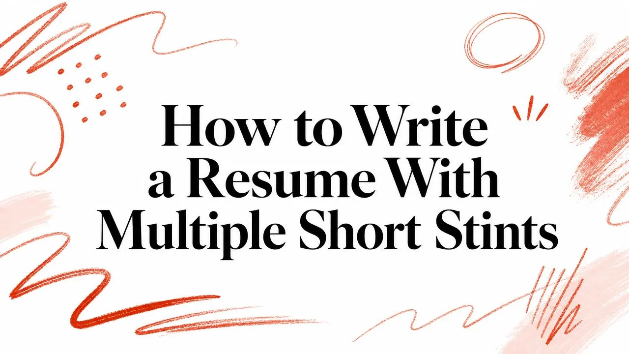 How to Write a Resume With Multiple Short Stints - StoryCV Blog