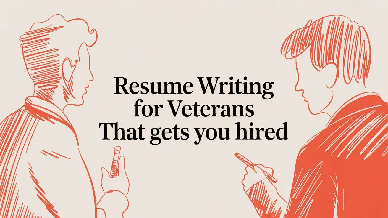 Resume Writing For Veterans That Gets You Hired - StoryCV Blog