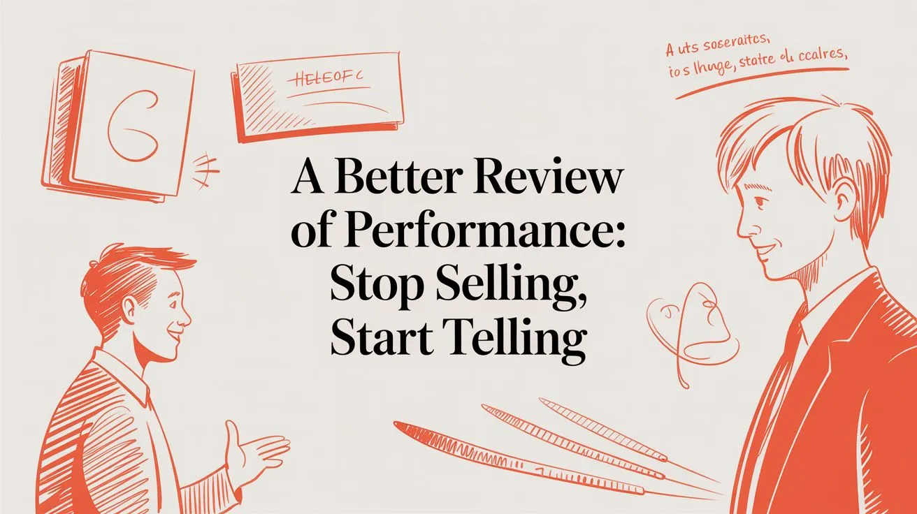 A Better Review of Performance: Stop Selling, Start Telling - StoryCV Blog