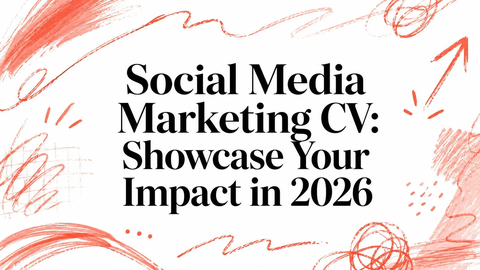 Social Media Marketing CV: Showcase Your Impact in 2026 - StoryCV Blog