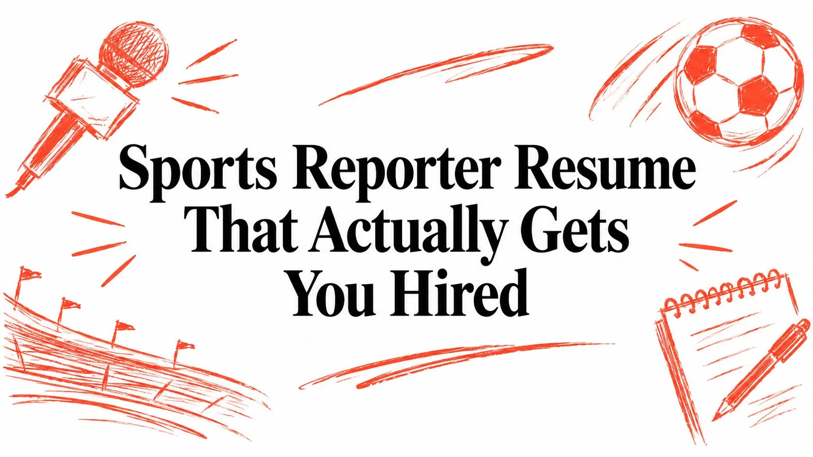 Sports Reporter Resume That Actually Gets You Hired - StoryCV Blog