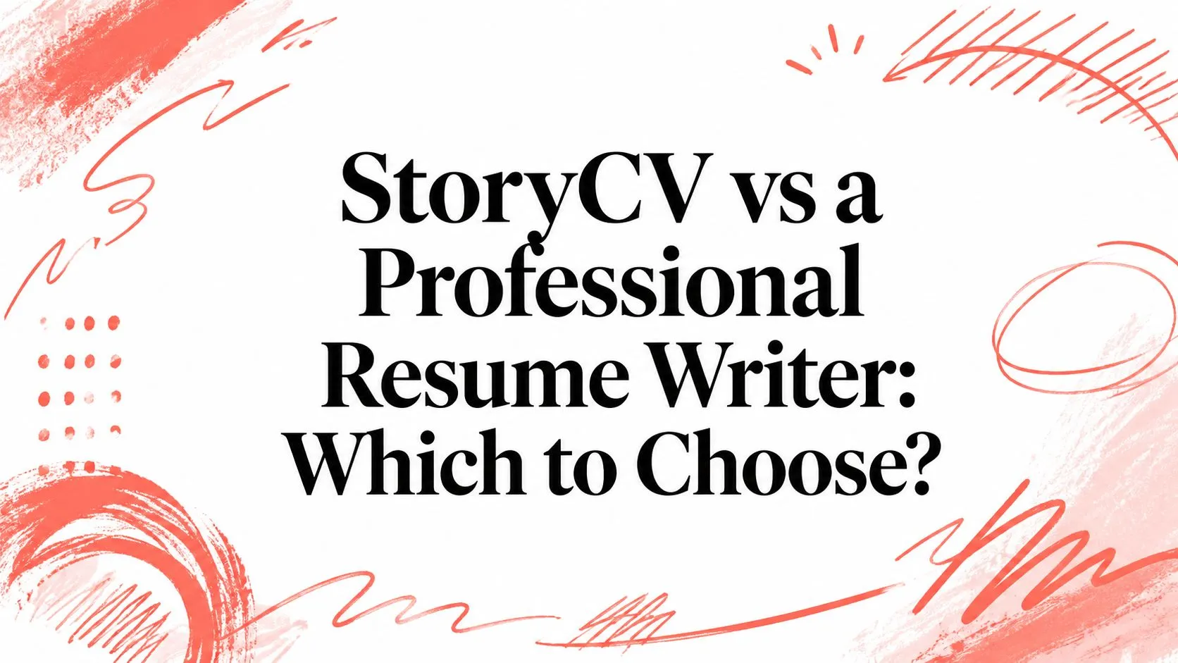StoryCV vs a Professional Resume Writer: Which to Choose? - StoryCV Blog