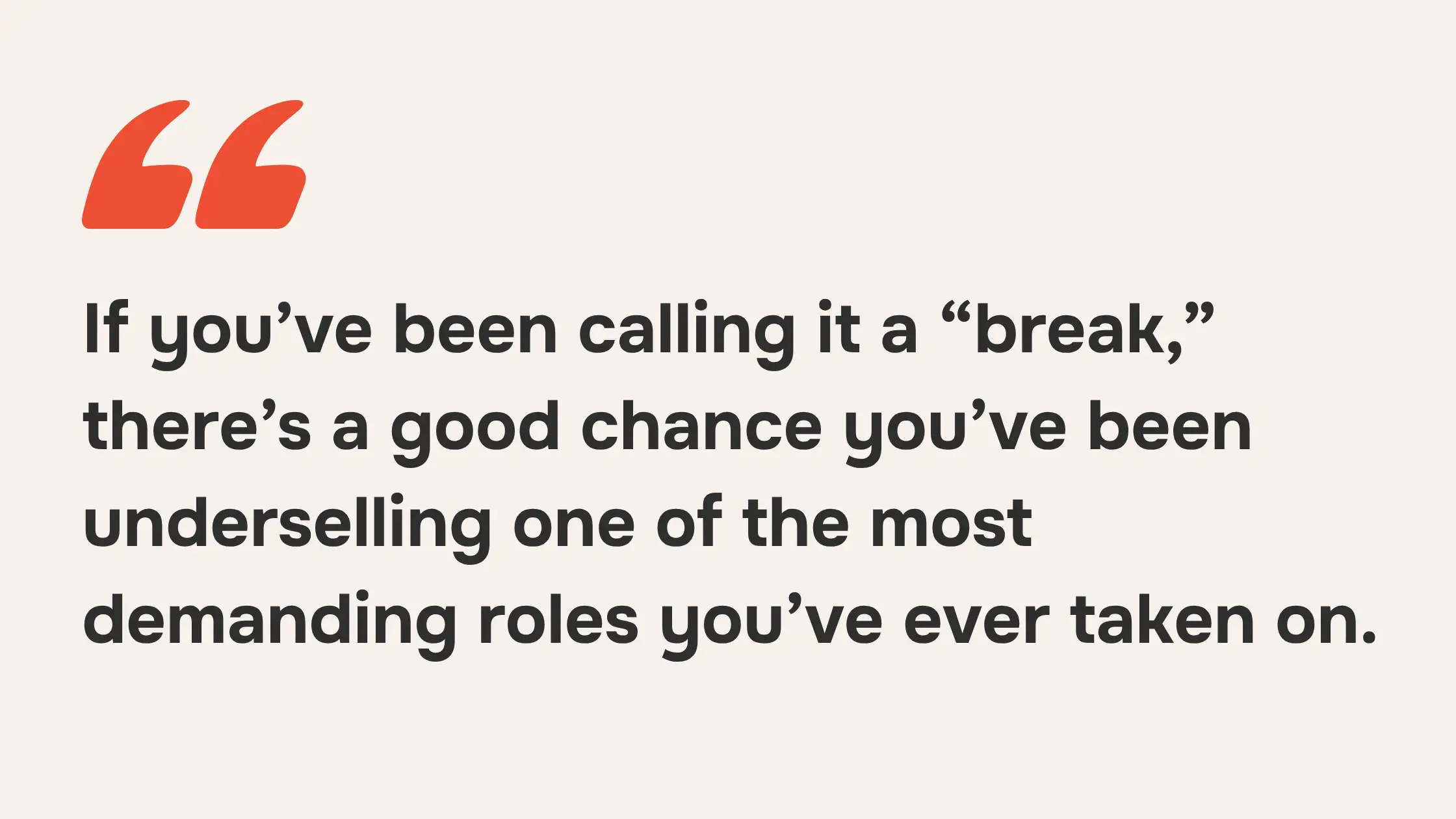 quote about motherhood not being a break but real work experience